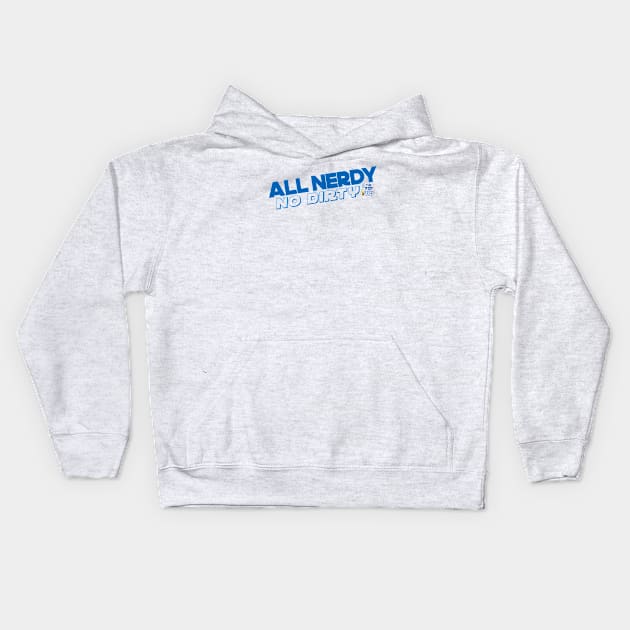 All Nerdy No Dirty Kids Hoodie by Bridgework Studios 